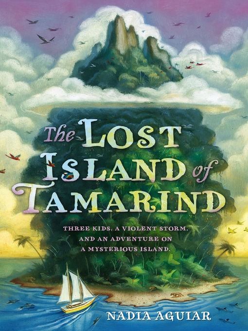 Title details for The Lost Island of Tamarind by Nadia Aguiar - Wait list